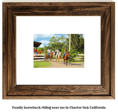 family horseback riding near me in Charter Oak, California